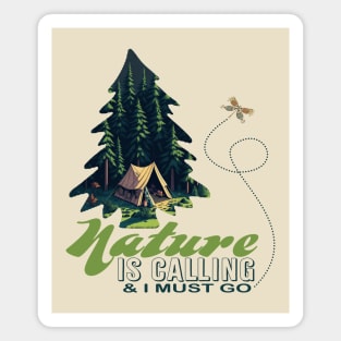 Nature Is Calling and I Must Go Magnet